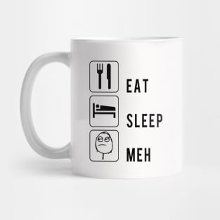 Eat Sleep Meh Meme Mug